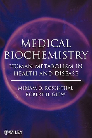 Carte Medical Biochemistry - Human Metabolism in Health and Disease Miriam D. Rosenthal
