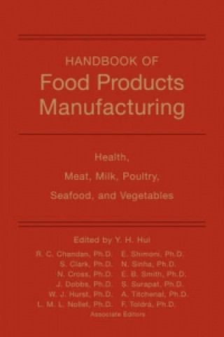 Könyv Handbook of Food Products Manufacturing Y. H. Hui