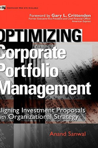 Książka Optimizing Corporate Portfolio Management - Aligning Investment Proposals with Organizational Strategy Anand K. Sanwal