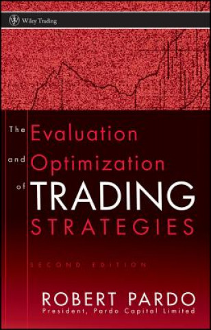 Kniha Evaluation and Optimization of Trading Strategies 2e Robert Pardo
