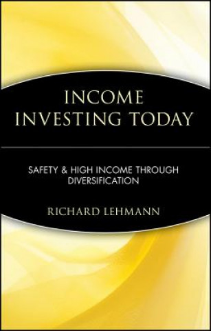 Kniha Income Investing Today Richard Lehmann