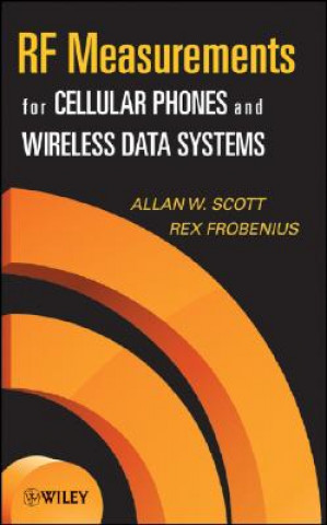 Kniha RF Measurements for Cellular Phones and Wireless Data Systems Allen W. Scott