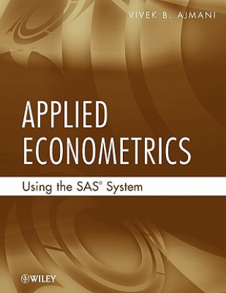 Kniha Applied Econometrics Using the SAS System Vivek Ajmani