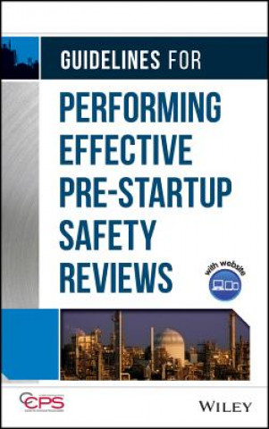 Kniha Guidelines for Performing Effective Pre-Startup Safety Reviews +CD Center for Chemical Process Safety (CCPS)