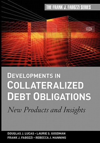 Kniha Developments in Collateralized Debt Obligations - New Products and Insights Douglas J. Lucas