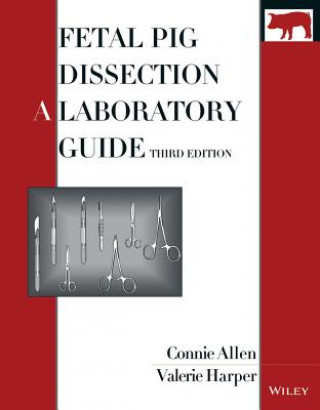 Carte Fetal Pig Dissection:A Laboratory Guide, 5th Editi on Connie Allen