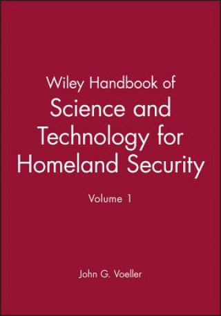 Kniha Wiley Handbook of Science and Technology for Homeland Security, V 1 John G. Voeller