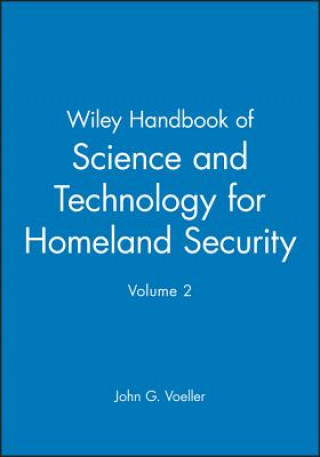 Kniha Wiley Handbook of Science and Technology for Homeland Security, Volume 2 John G. Voeller