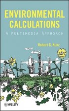 Könyv Environmental Calculations - A Multimedia Approach Robert G. Kunz