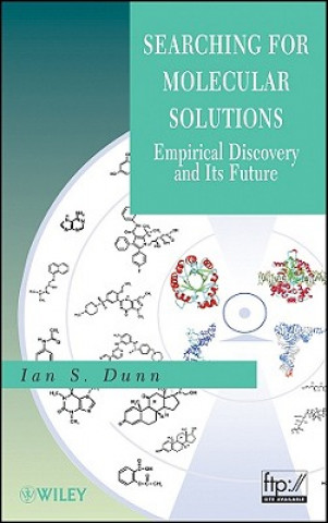 Kniha Searching for Molecular Solutions - Empirical Discovery and Its Future Ian S. Dunn