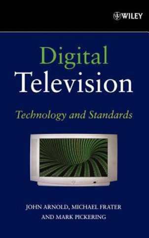 Książka Digital Television - Technology and Standards John F. Arnold