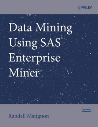 Kniha Data Mining Using SAS Enterprise Miner Randall Matignon