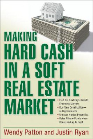 Carte Making Hard Cash in a Soft Real Estate Market Wendy Patton