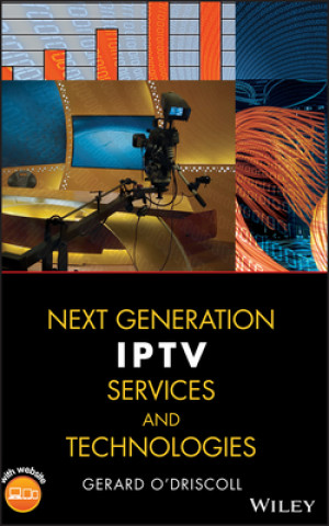 Kniha Next Generation IPTV Services and Technologies Gerard O'Driscoll