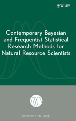 Könyv Contemporary Bayesian and Frequentist Statistical Research Methods for Natural Resource Scientists Howard B. Stauffer