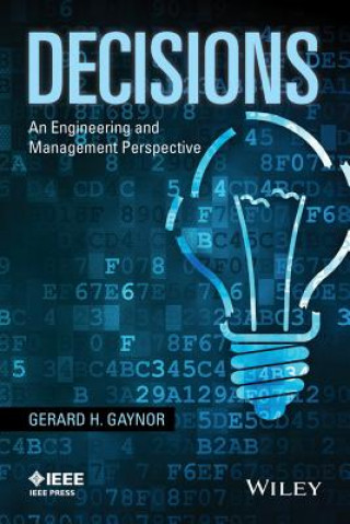 Книга Decisions - An Engineering and Management Perspectives Gerard H. Gaynor