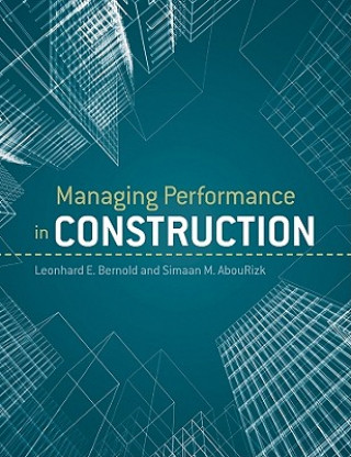 Książka Managing Performance in Construction Leonhard E. Bernhold