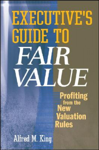 Könyv Executive's Guide to Fair Value Alfred M. King