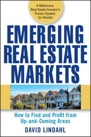 Carte Emerging Real Estate Markets - How to Find and Profit from Up-and-Coming Areas David Lindahl