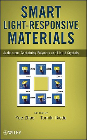 Knjiga Smart Light-Responsive Materials - Azobenzene- Containing Polymers and Liquid Crystals Y. Zhao