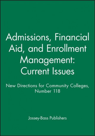 Kniha Admissions, Financial Aid, and Enrollment Management: Current Issues Jossey-Bass Publishers