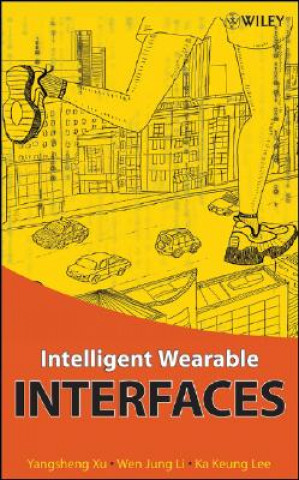 Kniha Intelligent Wearable Interfaces Yangsheng Xu