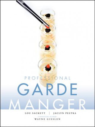 Carte Professional Garde Manger - A Comprehensive Guide to Cold Food Preparation Wayne Gisslen