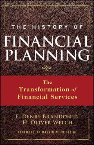 Kniha History of Financial Planning - The Transformation of Financial Services H. Oliver Welch