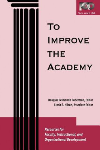 Könyv To Improve the Academy - Resources for Faculty, Instructional and Organizational Development V26 Robertson