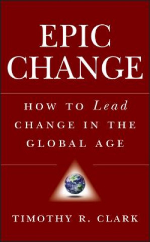 Книга EPIC Change Timothy R. Clark