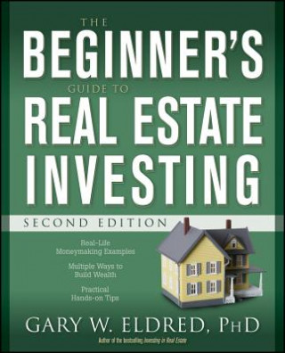 Könyv Beginner's Guide to Real Estate Investing 2e Gary W. Eldred