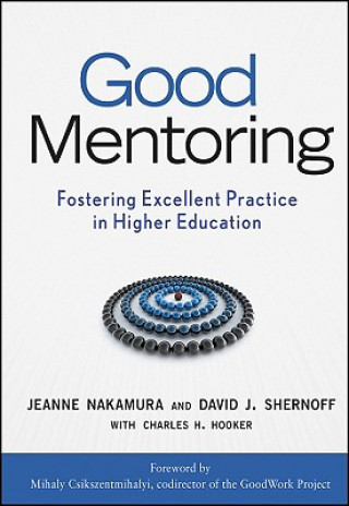 Book Good Mentoring - Fostering Excellent Practice in Higher Education Jeanne Nakamura