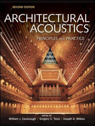 Kniha Architectural Acoustics - Principles and Practice 2e William J. Cavanaugh