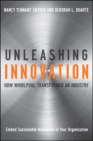 Книга Unleashing Innovation Nancy Tennant Snyder