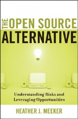 Knjiga Open Source Alternative - Understanding Risks and Leveraging Opportunities Heather J. Meeker