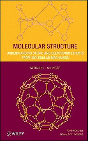 Kniha Molecular Structure - Understanding Steric and Electronic Effects from Molecular Mechanics Norman L. Allinger