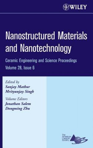 Carte Nanostructured Materials and Nanotechnology - Ceramic Engineering and Science Proceedings V28 6 Jonathan Salem