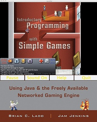 Carte Introductory Programming with Simple Games - Using Java and the Freely Available Networked Game Engine (WSE) B.C. Ladd