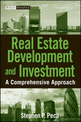Kniha Real Estate Development and Investment - A Comprehensive Approach S. P. Peca