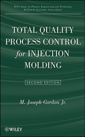 Książka Total Quality Process Control for Injection Molding 2e M. Joseph Gordon