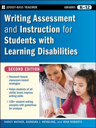 Kniha Writing Assessment and Instruction for Students with Learning Disabilities 2e Nancy Mather