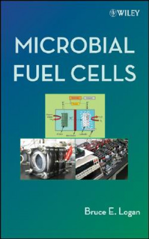 Knjiga Microbial Fuel Cells Bruce E. Logan