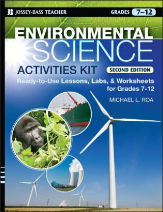 Книга Environmental Science Activities Kit - Ready-to- Use Lessons, Labs, and Worksheets for Grades 7-12 2e Michael L. Roa