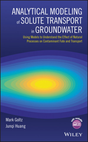 Könyv Analytical Modeling of Solute Transport in Groundwater Mark Goltz