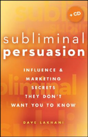 Книга Subliminal Persuasion Dave Lakhani