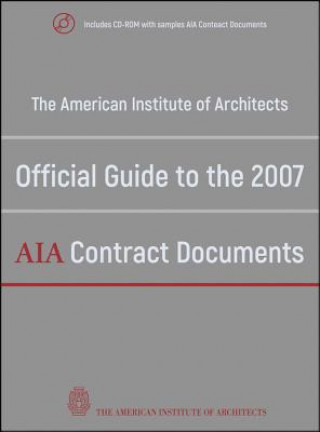 Kniha American Institute of Architects' Official Guide to the 2007 AIA Contract Documents +CD American Institute of Architects