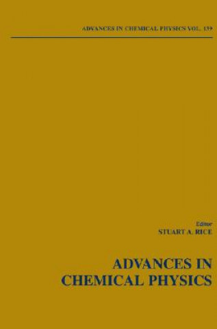 Książka Advances in Chemical Physics V139 Stuart A. Rice