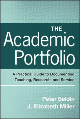 Buch Academic Portfolio - A Practical Guide to Documenting Teaching, Research, and Service Peter Seldin