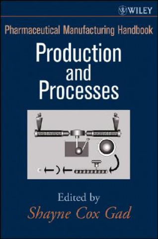 Kniha Pharmaceutical Manufacturing Handbook - Production  and Processes 