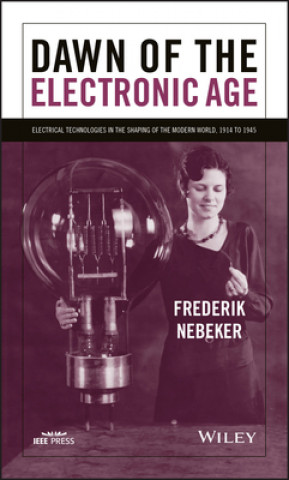 Kniha Dawn of the Electronic Age Frederik Nebeker